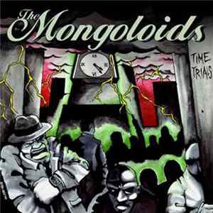 The Mongoloids - Time Trials mp3