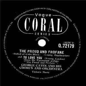 George Cates And His Chorus And Orchestra - The Proud And Profane / To Love You / Whatever Will Be, Will Be mp3