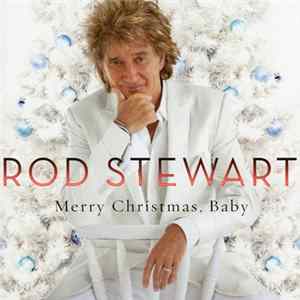 Rod Stewart - Merry Christmas, Baby mp3