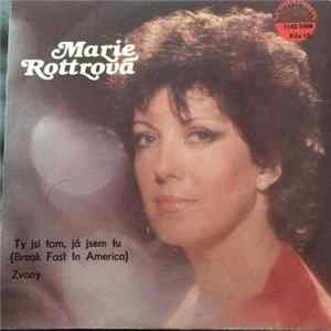 Marie Rottrová - Ty Jsi Tam, Já Jsem Tu (Break Fast In America) / Zvony mp3