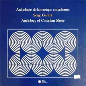 Serge Garant - Anthologie De La Musique Canadienne / Anthology Of Canadian Music mp3