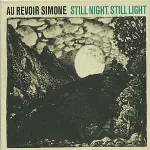 Au Revoir Simone - Still Night, Still Light mp3