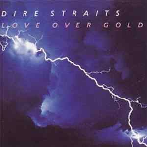 Dire Straits - Love Over Gold mp3