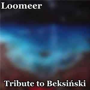 Loomeer - Tribute To Beksiński mp3