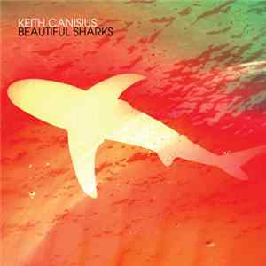 Keith Canisius - Beautiful Sharks mp3