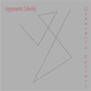 Giancarlo Ferrari - Apparente Libert mp3
