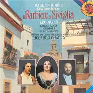 Rossini, Samuel Ramey, Marilyn Horne, Leo Nucci, Enzo Dara, Paolo Barbacini, Orchestra & Chorus Of La Scala Milan, Riccardo Chailly - Il Barbiere Di Siviglia mp3