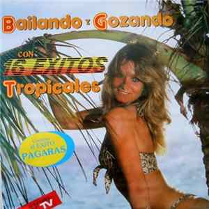Various - Bailando Y Gozando Con 16 Exitos Tropicales mp3