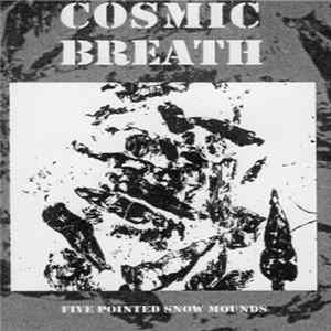 Cosmic Breath - Five Pointed Snow Mounds mp3