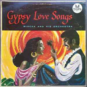 Mischa And His Orchestra - Gypsy Love Songs mp3