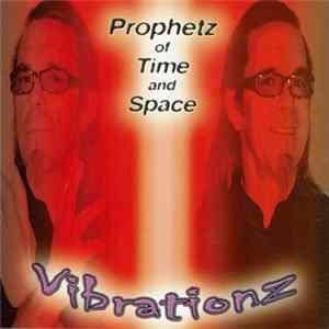 Prophetz Of Time And Space - Vibrationz mp3