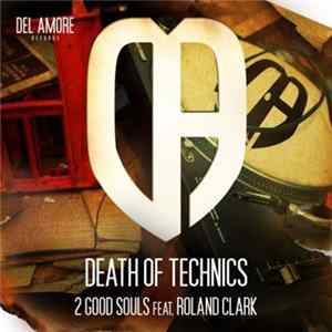 2 Good Souls Feat. Roland Clark - Death Of Technics mp3