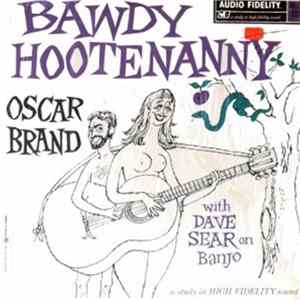 Oscar Brand - Bawdy Hootenanny mp3