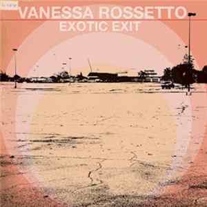 Vanessa Rossetto - Exotic Exit mp3