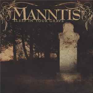 Manntis - Sleep In Your Grave mp3