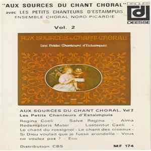 Les Petits Chanteurs D'Estaimpuis, Ensemble Choral Nord-Picardie - Aux Sources Du Chant Choral Vol. 2 mp3