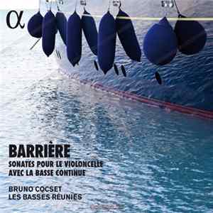 Barrière - Bruno Cocset, Les Basses Réunies - Sonates Pour Le Violoncelle Avec La Basse Continüe mp3