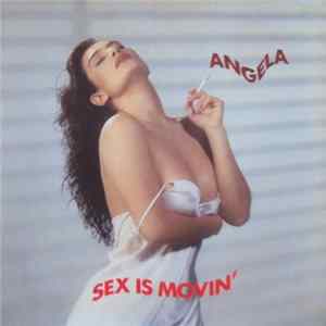 Angela - Sex Is Movin' mp3