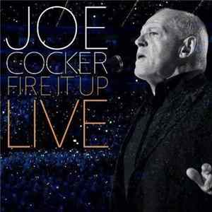 Joe Cocker - Fire It Up Live mp3
