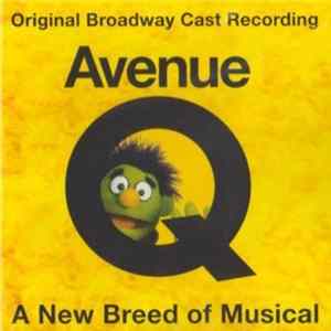 Cast Of "Avenue Q" - Original Broadway Cast Recording: Avenue Q: A New Breed Of The Musical mp3