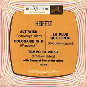 Jascha Heifetz, Emanuel Bay - Heifetz Plays / Alt Wien/Polonaise In D / La Plus Que Lente / Tempo Di Valse mp3