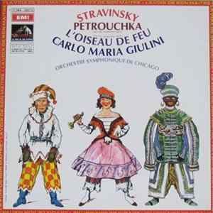 Stravinsky - Carlo Maria Giulini, Orchestre Symphonique De Chicago - Petrouchka / L'Oiseau De Feu mp3