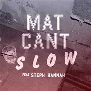 Mat Cant Featuring Steph Hannah - Slow mp3