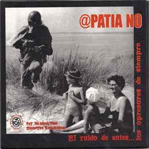 @patia No - El Ruido De Antes... Contra Los Opresores De Siempre mp3