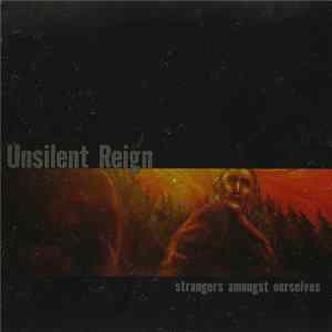 Unsilent Reign - Strangers Amongst Ourselves mp3