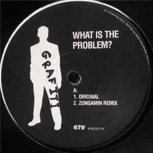 Grafiti - What Is The Problem? mp3