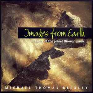 Michael Thomas Berkley - Images From Earth mp3