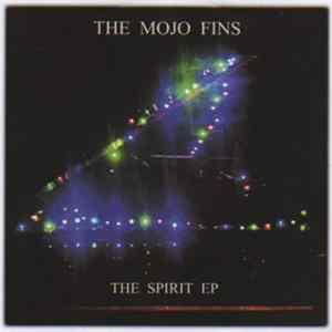 The Mojo Fins - The Spirit EP mp3