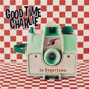 Good Time Charlie - In Sugartown mp3