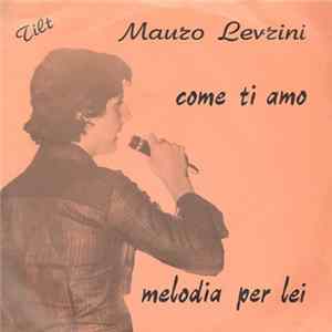 Mauro Levrini - Come Ti Amo / Melodia Per Lei mp3
