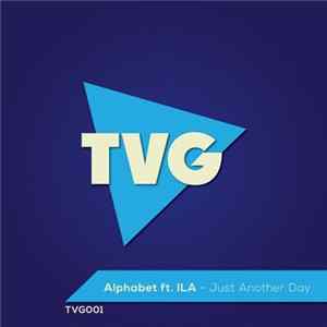 Alphabet Ft. ILA - Just Another Day mp3