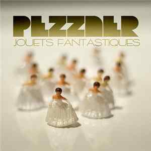 Pezzner - Jouets Fantastiques mp3