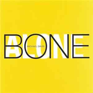 Michael Davis - Bone Alone mp3