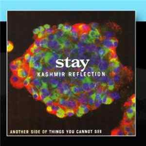 Stay - Kashmir Reflection Another Side Of Things You Cannot See mp3