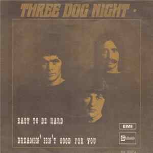Three Dog Night - Easy To Be Hard mp3