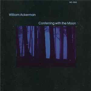William Ackerman - Conferring With The Moon mp3