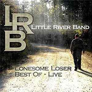 Little River Band - Lonesome Loser - Best Of Live mp3