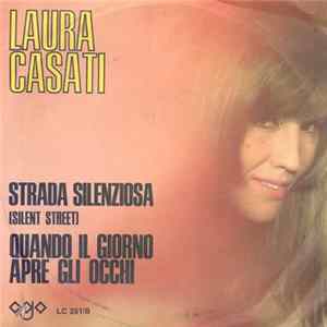 Laura Casati - Strada Silenziosa (Silent Street) / Quando Il Giorno Apre Gli Occhi mp3