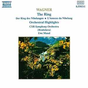 Wagner, Uwe Mund, CSR Symphony Orchestra (Bratislava) - The Ring (Orchestral Hightlights) mp3