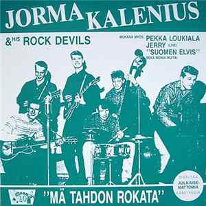 Jorma Kalenius & His Rock Devils - Mä Tahdon Rokata mp3