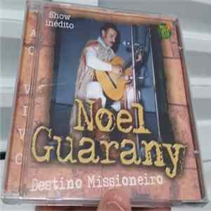 Noel Guarany - Destino Missioneiro - Ao Vivo mp3