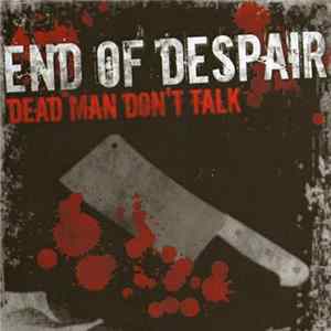 End Of Despair - Dead Man Don't Talk mp3