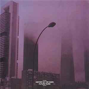 History Of The Hawk - Future Ruins mp3