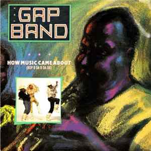 The Gap Band - How Music Came About (Bop B Da B Da Da) mp3