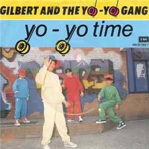 Gilbert And The Yo-Yo Gang - Yo-Yo Time mp3