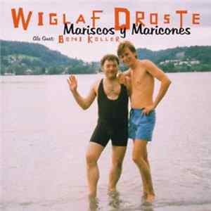 Wiglaf Droste ; Als Gast: Boni Koller - Mariscos Y Maricones mp3